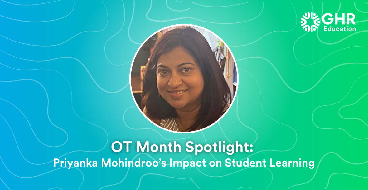 OT Month Spotlight: Priyanka Mohindroo’s Impact on Student Learning